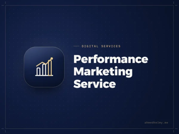 Performance Marketing Service for paid ads on social media and Google, by Ahmed Helmy
